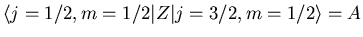 $\langle j=1/2,m=1/2\vert Z\vert j=3/2,m=1/2\rangle =
A$
