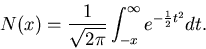 \begin{displaymath}N(x) = \frac{1}{\sqrt{2 \pi}} \int_{-x}^{\infty} e^{-\frac{1}{2}t^2}dt.
\end{displaymath}