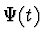 $\Psi (t)$