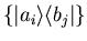 $\{\vert a_i\rangle\langle b_j\vert\}$