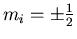 $m_i=\pm\frac{1}{2}$