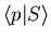 $\langle p\vert S\rangle$
