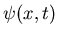 $\psi(x,t)$