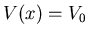 $V(x)=V_0$