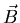 ${\vec B}$