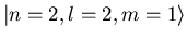 $\vert n=2,l=2,m=1\rangle $