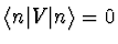 $\langle n\vert V\vert n\rangle=0$