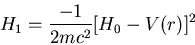 \begin{displaymath}
H_1=\frac{-1}{2mc^2}[H_0-V(r)]^2\,
\end{displaymath}