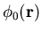 $\phi_0({\bf r})$