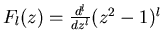 $F_l(z)=\frac{d^l}{dz^l}(z^2-1)^l$
