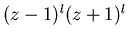 $(z-1)^l(z+1)^l$